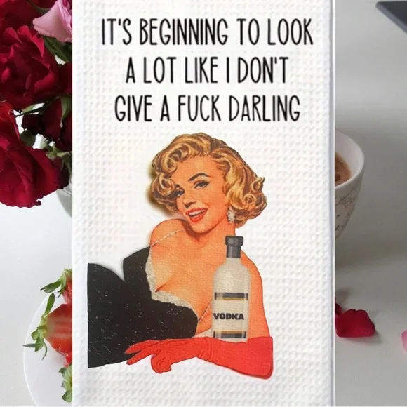 Sexy Kitchen Hand Towels Snarky Housewife Humor Go Home I Don’t Give A…. - Picture 2 of 5